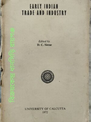 Early Indian Trade And Industry -Edited by D.C. Sircar