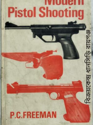 Modern Pistol Shooting -P.C. Freeman