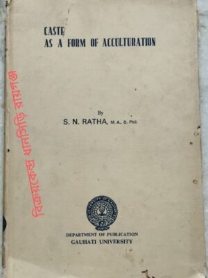 Caste As A Form Of Acculturation -S.N. Ratha