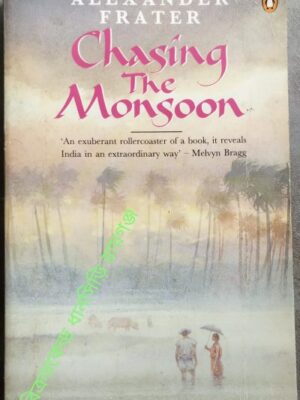 Chasing The Monsoon Alexander Frater