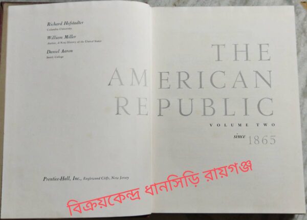 The American Republic Volume Two Since 1865 -Richard Hofstadter William Miller Daniel Aaron