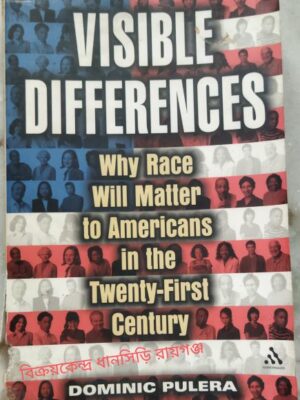 Visible Differences,Why Race Will Matter to Americans in the Twenty-First Century -Dominic Pulera
