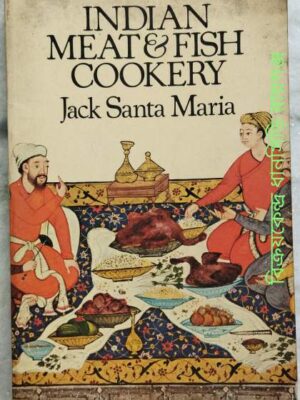 Indian Meat & Fish Cookery -Jack Santa Maria