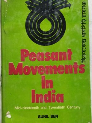 Peasant Movements In india Mid-Nineteenth and Twentieth Century -Sunil Sen