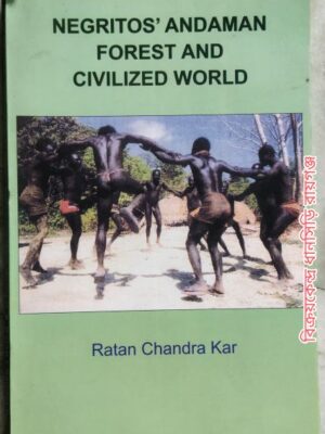 Negritos' Andaman Forest And Civilized World -Ratan Chandra Kar