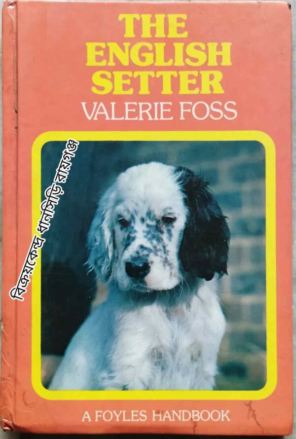 The English Setter -Valerie Foss