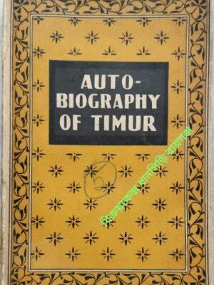 Autobiography of Timur Edited by Prof. John Dowson