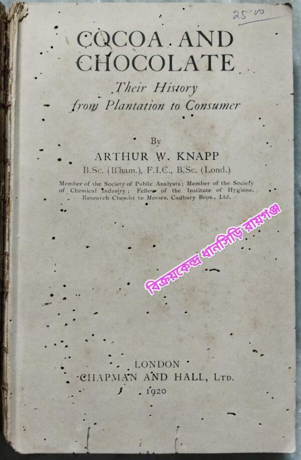 Cocoa And Chocolate Their History from Plantation to Consumer -By Arthur W. Knapp