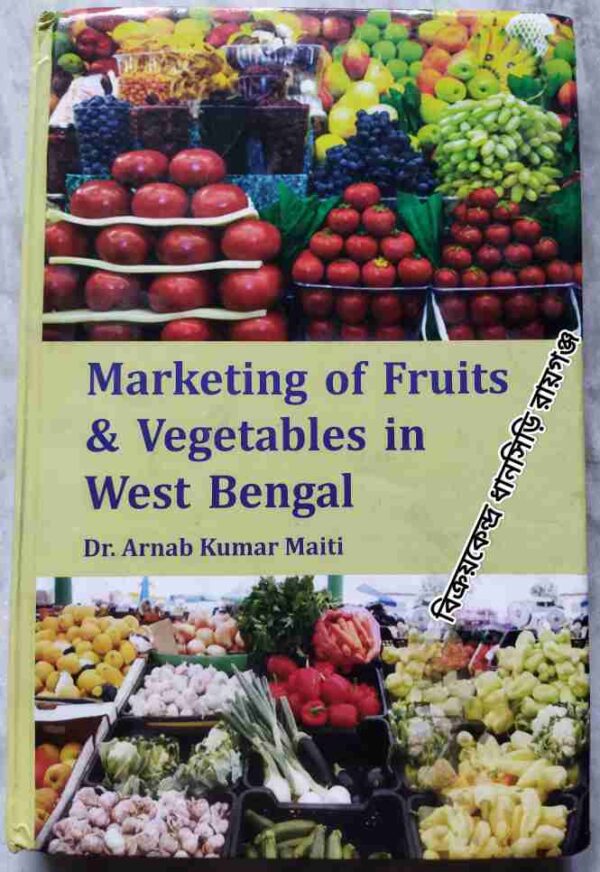 Marketing of Fruits & Vegetables in West Bengal -Dr. Arnab Kumar Maiti