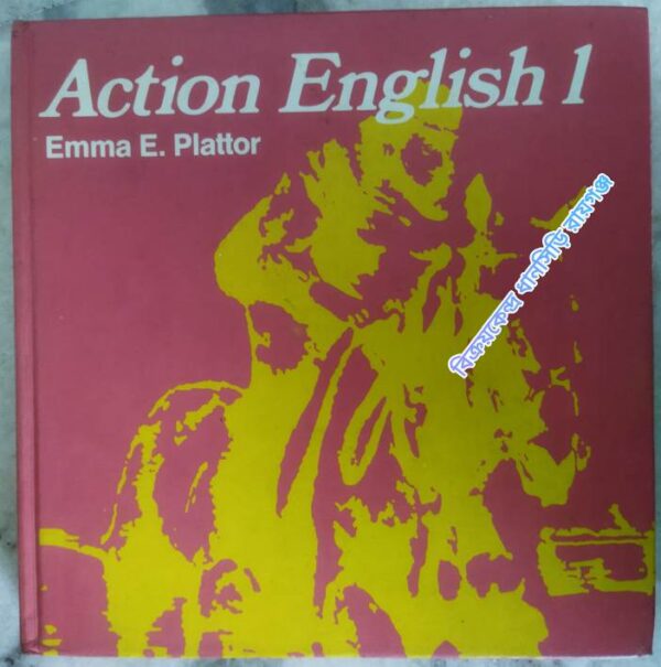 Action English 1 -Emma E. Plattor (a program to develop the effective use of oral and written English)