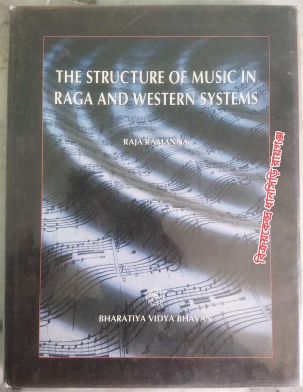The Structure Of Music In Raga And Western Systems -Raja Ramanna