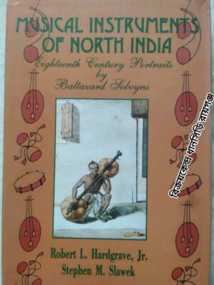 Musical Instruments of North India Eighteenth Century Portraits by Baltazard Solvyns Robert L. Hardgrave Stephen M. Slawek