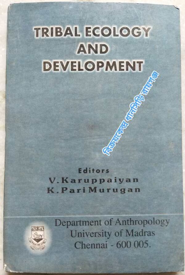 Tribal Ecology And Development -Editors: V. Karuppaiyan and K. Pari Murugan