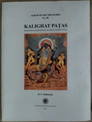 Album Of Art Treasures No.III Kalighat Patas -Paintings And Drawings Of The Kalighat Style -B.N. Mukherjee