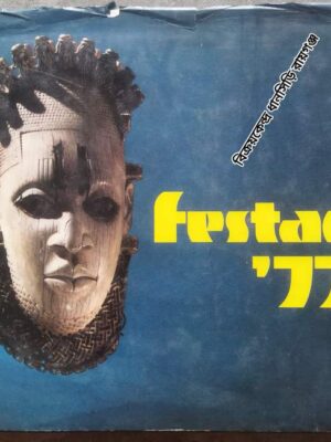 Festac 77 -Souvenir Book of the Second World Black and African Festival of Arts and Culture -Lagos, Nigeria 15 January - 12 February 1977