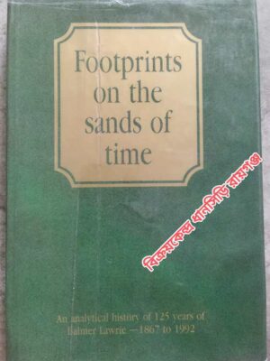 Footprints on the sands of time -An analytical history of 125 years of Balmer Lawrie - 1867 to 1992 -S.K. Sinha