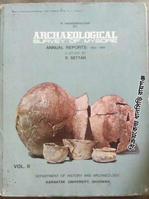 Archaeological Survey Of Mysore Annual Reports: 1906 - 1909 Vol. II 2 -A Study by S. Settar