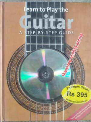 Learn To Play Guitar -A Step by Step Guide