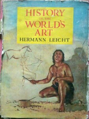 History Of The World's Art - Hermann Leicht