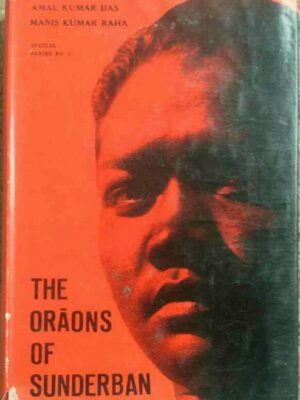 The Oraons of Sunderban- Amal Kumar Das & Manis Kumar Raha