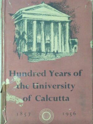 Hundred Years of the University of Calcutta 1857-1956