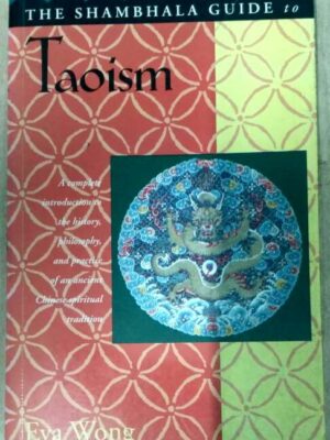 The Shambhala Guide to Taoism by Eva Wong
