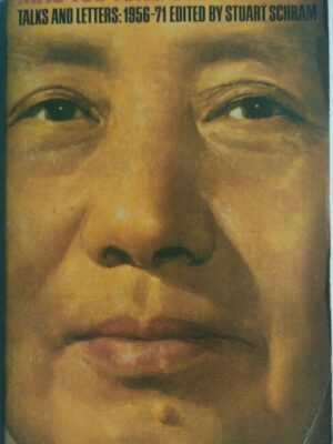 Mao Tse-tung Unrehearsed Talks and Letters:1956-71 Edited and introduced by Stuart Schram Translated by John Chinnery and Tieyun