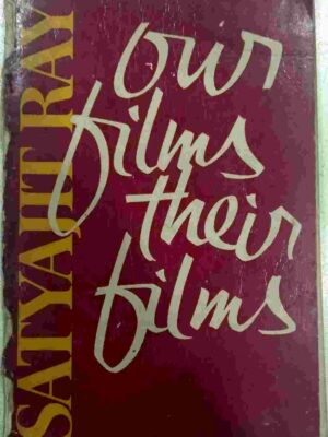 Our Films Their Films - Satyajit Ray