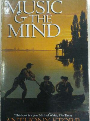 Music & The Mind -Anthony Storr