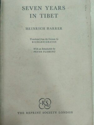 Seven Years in Tibet -Heinrich Hatter, Translated from the German by Richard Graves, With a Introduction by Peter Fleming