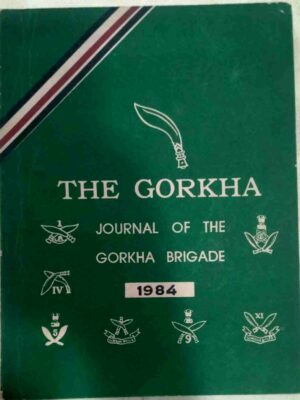 The Gorkha -Journal of The Gorkha Brigade 1984