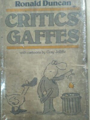 CRITICS GAFFES Ronald Duncan with Cartoons by Gray Jolliffe