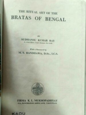 The Ritual Art of The Bratas of Bengal - By Sudhansu Kumar Ray M.S. Randhawa