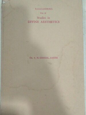 Rasacandrika volume:2 Studies In Divine Aesthetics - Dr S.N. Ghoshal,Sastri