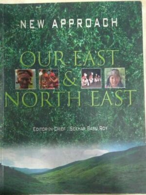 New Approach Our East And North East-Editor-In-Chief Sekhar Basu Roy