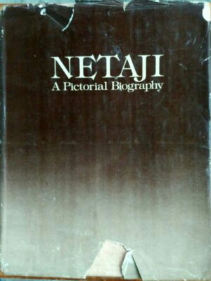 Netaji A Pictutorial Biography