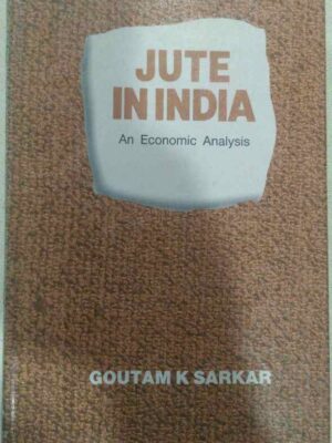 Jute India An Economic Analysis -Goutam Sarkar