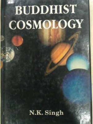 Buddhist Cosmology -N.K. Singh