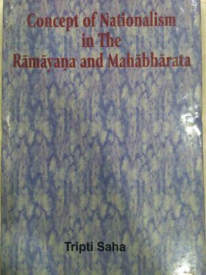 Concept of Nationalism in The Ramayana and Mahabharata -Tripti Saha