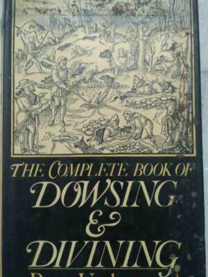 The Complete Book of Dowsing and Divining -Peter Underwood