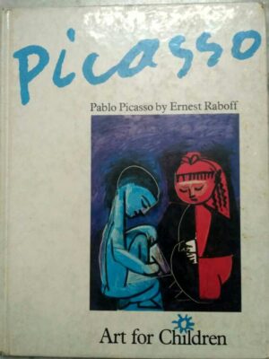 Pablo Picasso Art for Children -Ernest Raboff