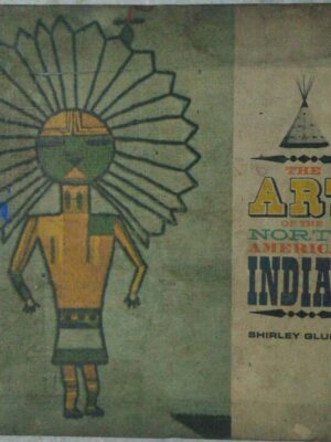 The Art of the North American Indian -Shirley Glubok