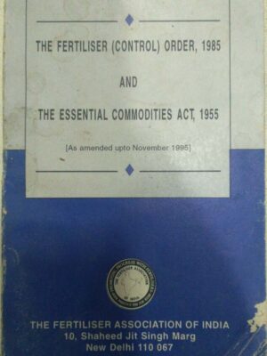 The Fertilizer(Control)Order,1985 And The Essential Commodities Act,1955(As Amended upto November1995)