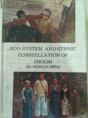 Eco System And Ethnic Constellation of Sikkim Dr.Mamta Desai