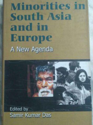 Minorities in South Asia and in Europe A New Agenda -Edited by Samir Kumar Das