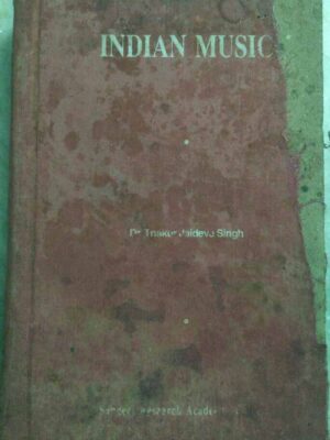 Indian Music by Late Dr. Thakur Jaideva Singh Edited by Prem Lata Sharma