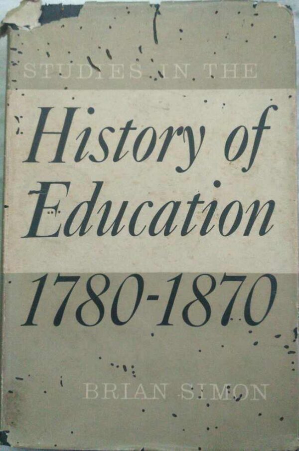 Studies In The History of Education 1780-1870 -Brian Simon