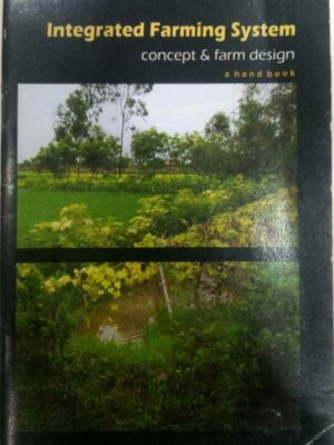 Integrated Farming System -Concept and Farm Design,a handbook