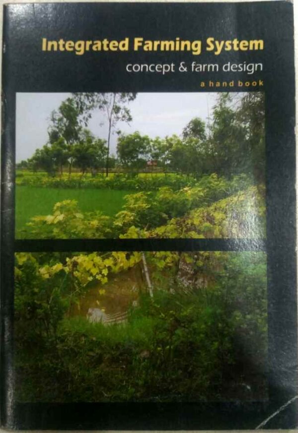 Integrated Farming System -Concept and Farm Design,a handbook