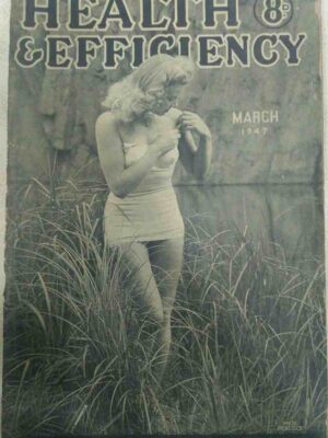 Health and Efficiency -March,1947 The World's Leading Naturist Journal Ested 1900